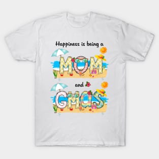 Happiness Is Being A Mom And Gmas Summer Beach Happy Mother's T-Shirt